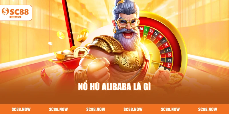 Nổ Hũ Alibaba Là Gì
