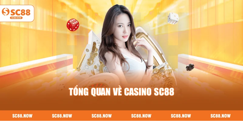 Tổng Quan Về Casino SC88